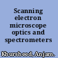 Scanning electron microscope optics and spectrometers