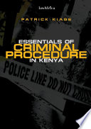 Essentials of criminal procedure in Kenya /