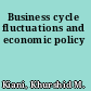 Business cycle fluctuations and economic policy