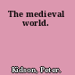 The medieval world.