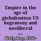 Empire in the age of globalisation US hegemony and neoliberal disorder /