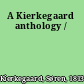 A Kierkegaard anthology /