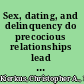 Sex, dating, and delinquency do precocious relationships lead to crime? /
