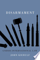 Disarmament under international law /