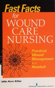 Fast facts for wound care nursing : practical wound management in a nutshell /