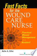 Fast facts for wound care nursing practical wound management in a nutshell /