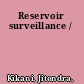 Reservoir surveillance /