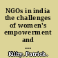 NGOs in india the challenges of women's empowerment and accountability /