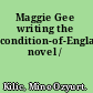 Maggie Gee writing the condition-of-England novel /