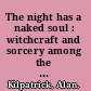 The night has a naked soul : witchcraft and sorcery among the western Cherokee /