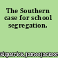 The Southern case for school segregation.