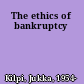 The ethics of bankruptcy