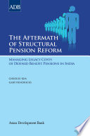 The aftermath of structural pension reform : managing legacy costs of defined benefit pensions in India /