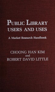 Public library users and uses : a market research handbook /