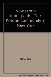 New urban immigrants : the Korean community in New York /