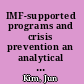 IMF-supported programs and crisis prevention an analytical framework /