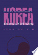 The politics of democratization in Korea : the role of civil society /