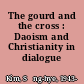 The gourd and the cross : Daoism and Christianity in dialogue /