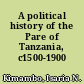 A political history of the Pare of Tanzania, c1500-1900 /