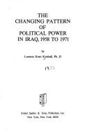 The changing pattern of political power in Iraq, 1958 to 1971 /