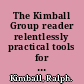 The Kimball Group reader relentlessly practical tools for data warehousing and business intelligence /