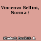 Vincenzo Bellini, Norma /