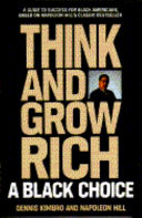 Think and grow rich : a Black choice /