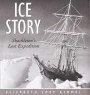 Ice story : Shackleton's lost expedition /