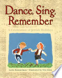 Dance, sing, remember : a celebration of Jewish holidays /