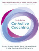 Co-active coaching : the proven framework for transformative conversations at work and in life /