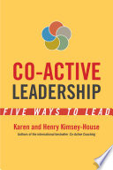 Co-active leadership : five ways to lead /