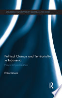 Political change and territoriality in indonesia privincial proliferation /