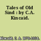 Tales of Old Sind : by C.A. Kincaid.