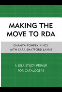 Making the move to RDA : a self-study primer for catalogers /