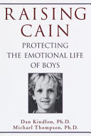 Raising Cain : protecting the emotional life of boys /