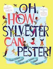 Oh, how Sylvester can pester! : and other poems more or less about manners /