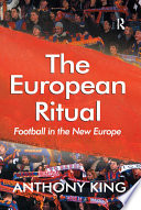 The European ritual : football in the new Europe /
