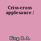 Criss-cross applesauce /