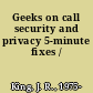 Geeks on call security and privacy 5-minute fixes /