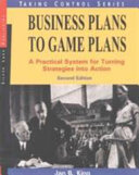 Business plans to game plans : a practical system for turning strategies into action /