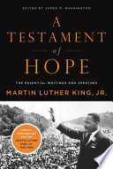 A testament of hope : the essential writings and speeches of Martin Luther King, Jr. /