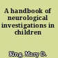 A handbook of neurological investigations in children