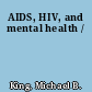 AIDS, HIV, and mental health /