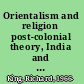 Orientalism and religion post-colonial theory, India and 'the mystic East' /