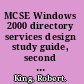 MCSE Windows 2000 directory services design study guide, second edition /