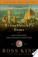 Brunelleschi's dome : how a Renaissance genius reinvented architecture /