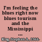 I'm feeling the blues right now blues tourism and the Mississippi Delta /