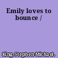 Emily loves to bounce /