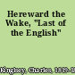 Hereward the Wake, "Last of the English"