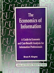 The economics of information : a guide to economic and cost-benefit analysis for information professionals /